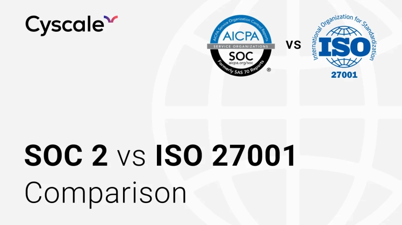 SOC 2 vs ISO 27001: What every SaaS needs to know
