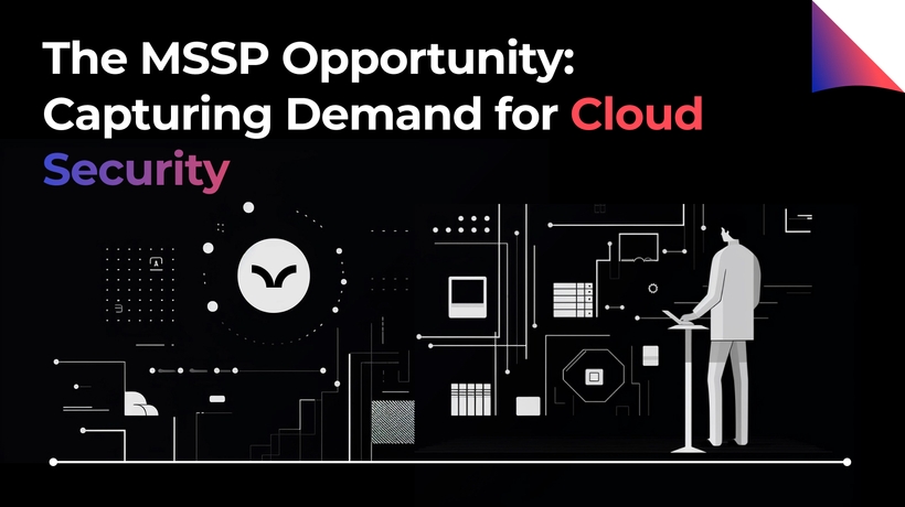 The MSSP Opportunity: Capturing Demand for Cloud Security